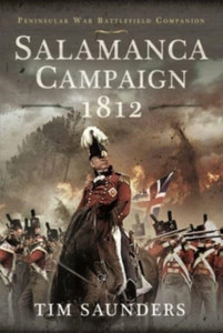 Salamanca Campaign 1812 Salamanca Campaign 1812