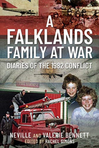 A Falklands Family At War: Diaries Of The 1982 Conflict A Falklands Family At War: Diaries Of The 1982 Conflict