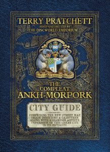 The Compleat Ankh-Morpork: the essential guide to the principal city of Sir Terry Pratchett’s Discworld, Ankh-Morpork
