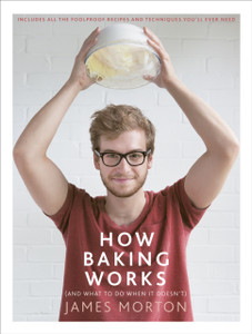 How Baking Works: ...And What To Do If It Doesn'T How Baking Works: ...And What To Do If It Doesn'T