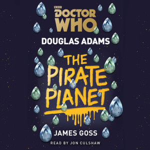Doctor Who: The Pirate Planet: 4Th Doctor Novelisation Doctor Who: The Pirate Planet: 4Th Doctor Novelisation