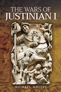 The Wars Of Justinian I The Wars Of Justinian I