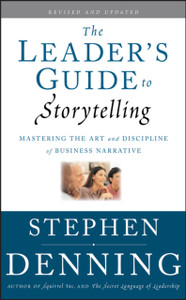 The Leader'S Guide To Storytelling: Mastering The Art And Discipline Of Business Narrative The Leader'S Guide To Storytelling: Mastering The Art And Discipline Of Business Narrative