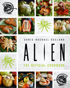 Alien: The Official Cookbook Alien: The Official Cookbook