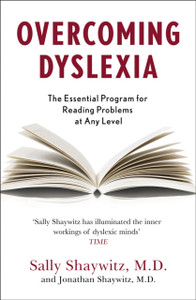 Overcoming Dyslexia: Second Edition, Completely Revised And Updated Overcoming Dyslexia: Second Edition, Completely Revised And Updated