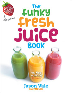 The Funky Fresh Juice Book The Funky Fresh Juice Book