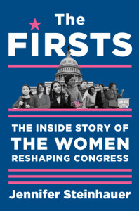 The Firsts: The Inside Story Of The Women Reshaping Congress - 9781616209995