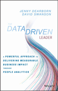 The Data Driven Leader: A Powerful Approach To Delivering Measurable Business Impact Through People Analytics The Data Driven Leader: A Powerful Approach To Delivering Measurable Business Impact Through People Analytics