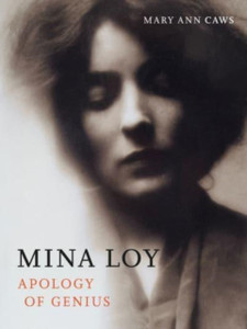 Mina Loy: Apology Of Genius Mina Loy: Apology Of Genius