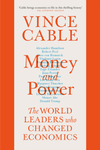 Money And Power: The World Leaders Who Changed Economics - 9781786495105