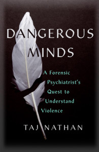 Dangerous Minds: A Forensic Psychiatrist'S Quest To Understand Violence - 9781529392913