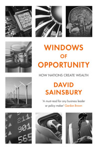Windows Of Opportunity: How Nations Create Wealth Windows Of Opportunity: How Nations Create Wealth