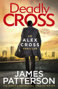 Deadly Cross: (Alex Cross 28) - 9781780899480