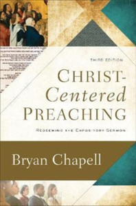 Christ-Centered Preaching: Redeeming The Expository Sermon