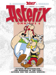 Asterix: Asterix Omnibus 6: Asterix In Switzerland, The Mansions Of The Gods, Asterix And The Laurel Wreath - 9781444004892