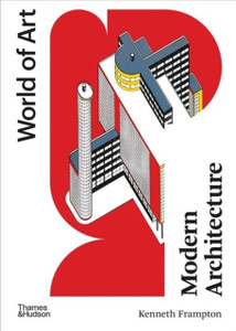 Modern Architecture: A Critical History Modern Architecture: A Critical History