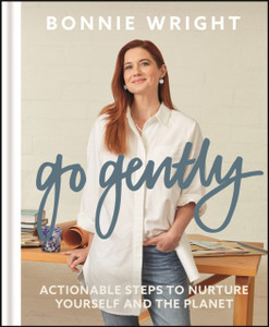 Go Gently: Actionable Steps To Nurture Yourself And The Planet - 9781529417418