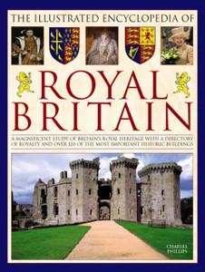 Illustrated Encyclopedia Of Royal Britain