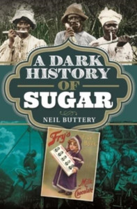 A Dark History Of Sugar