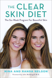 The Clear Skin Diet: The Six-Week Program For Beautiful Skin: Foreword By John Mcdougall M.D. The Clear Skin Diet: The Six-Week Program For Beautiful Skin: Foreword By John Mcdougall M.D.