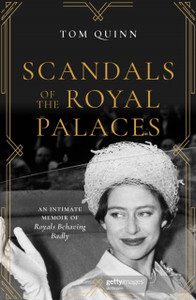 Scandals Of The Royal Palaces: An Intimate Memoir Of Royals Behaving Badly