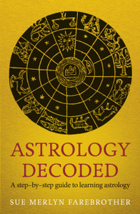 Astrology Decoded: A Step By Step Guide To Learning Astrology Astrology Decoded: A Step By Step Guide To Learning Astrology