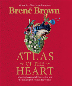 Atlas Of The Heart: Mapping Meaningful Connection And The Language Of Human Experience - 9781785043772 Atlas Of The Heart: Mapping Meaningful Connection And The Language Of Human Experience - 9781785043772