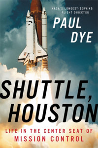 Shuttle, Houston: My Life In The Center Seat Of Mission Control