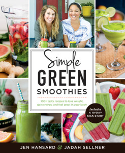 Simple Green Smoothies: 100+ Tasty Recipes To Lose Weight, Gain Energy, And Feel Great In Your Body