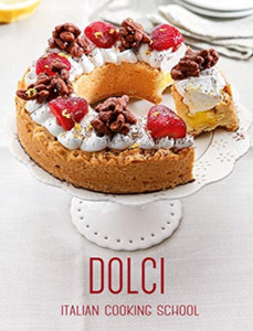 Italian Cooking School: Dolci Italian Cooking School: Dolci