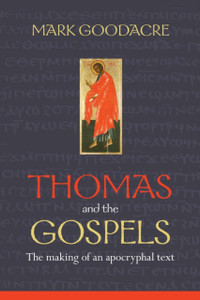 Thomas And The Gospels: The Making Of An Apocryphal Text