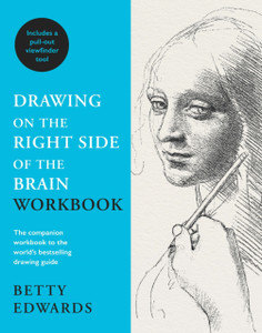 Drawing On The Right Side Of The Brain Workbook: The Companion Workbook To The World'S Bestselling Drawing Guide Drawing On The Right Side Of The Brain Workbook: The Companion Workbook To The World'S Bestselling Drawing Guide