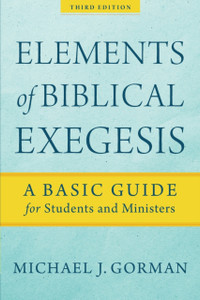 Elements of Biblical Exegesis – A Basic Guide for Students and Ministers