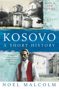 Kosovo: A Short History Kosovo: A Short History