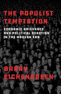 The Populist Temptation: Economic Grievance And Political Reaction In The Modern Era - 9780190866280