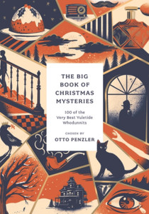 The Big Book Of Christmas Mysteries: 100 Of The Very Best Yuletide Whodunnits The Big Book Of Christmas Mysteries: 100 Of The Very Best Yuletide Whodunnits