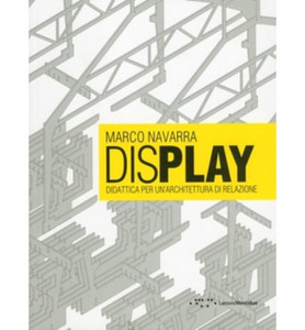 Display: Didactics For A Rational Architecture Display: Didactics For A Rational Architecture