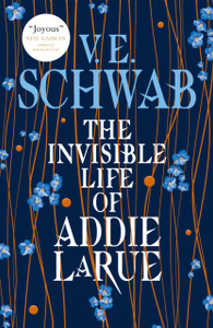 The Invisible Life Of Addie Larue The Invisible Life Of Addie Larue