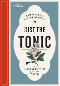 Just The Tonic: A History Of Tonic Water Just The Tonic: A History Of Tonic Water