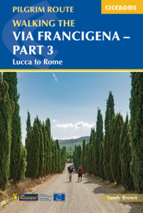 Walking The Via Francigena Pilgrim Route - Part 3: Lucca To Rome Walking The Via Francigena Pilgrim Route - Part 3: Lucca To Rome