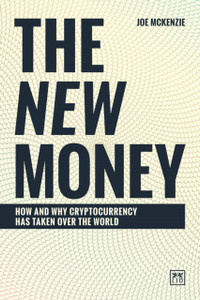 The New Money: How And Why Cryptocurrency Has Taken Over The World The New Money: How And Why Cryptocurrency Has Taken Over The World