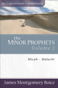 The Minor Prophets: Micah-Malachi The Minor Prophets: Micah-Malachi