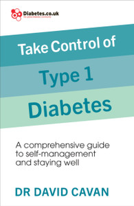 Take Control Of Type 1 Diabetes: A Comprehensive Guide To Self-Management And Staying Well