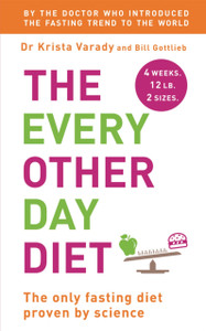 The Every Other Day Diet The Every Other Day Diet