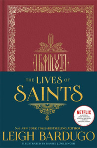 The Lives Of Saints: As Seen In The Netflix Original Series, Shadow And Bone