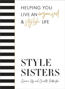 Style Sisters: Helping You Live An Organised & Stylish Life Style Sisters: Helping You Live An Organised & Stylish Life