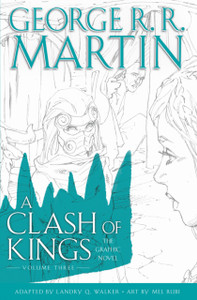 A Clash Of Kings: Graphic Novel, Volume Three A Clash Of Kings: Graphic Novel, Volume Three