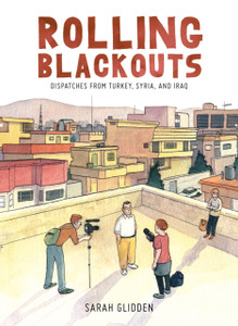 Rolling Blackouts: Dispatches From Turkey, Syria, And Iraq Rolling Blackouts: Dispatches From Turkey, Syria, And Iraq