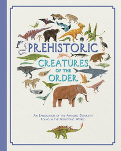 Prehistoric Creatures Of The Order Prehistoric Creatures Of The Order