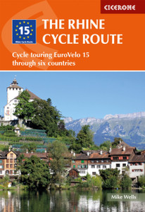 The Rhine Cycle Route: Cycle Touring Eurovelo 15 Through Six Countries The Rhine Cycle Route: Cycle Touring Eurovelo 15 Through Six Countries